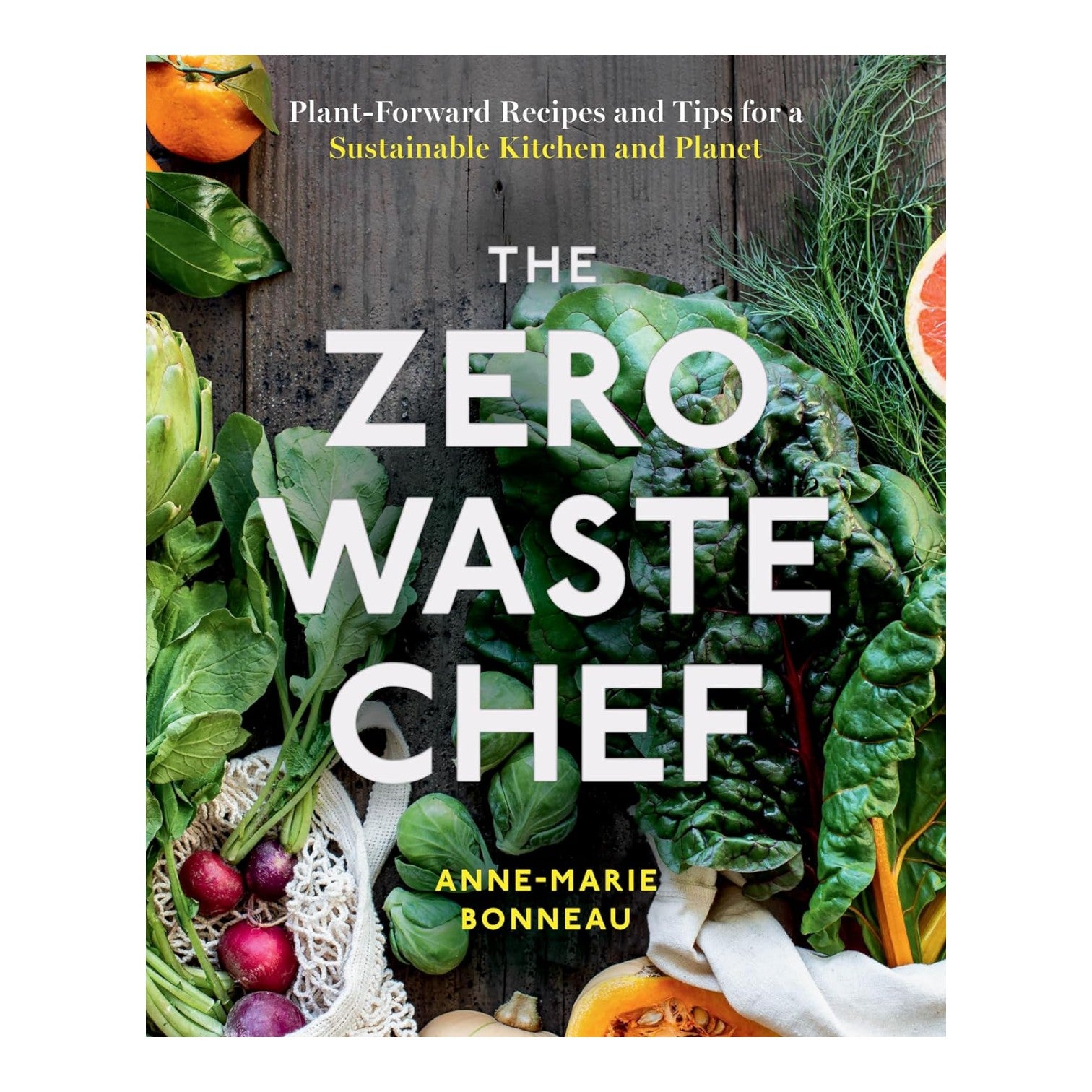 The Zero-waste Chef: Plant-forward Recipes And Tips For A Sustainable Kitchen And Planet image 0