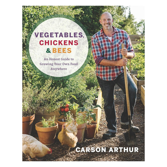 Vegetables, Chickens & Bees: An Honest Guide to Growing Your Own Food Anywhere image 0